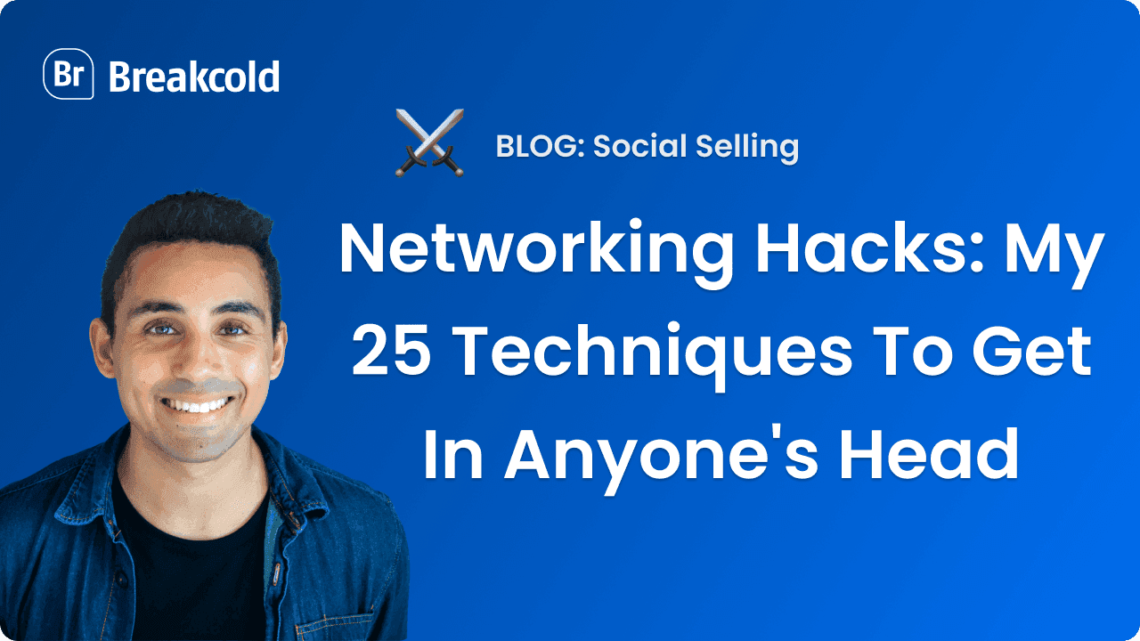 Networking Hacks: My 25 Techniques To Get Into Anyone's Head